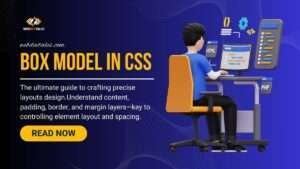 Read more about the article Box Model in CSS: The Ultimate Guide to Crafting Precise Layouts
