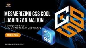 Read more about the article Mesmerizing CSS Cool Loading Animations: 3 Designs to Love