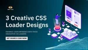 Read more about the article 3 Creative CSS Loader Designs That Will Amaze Your Users