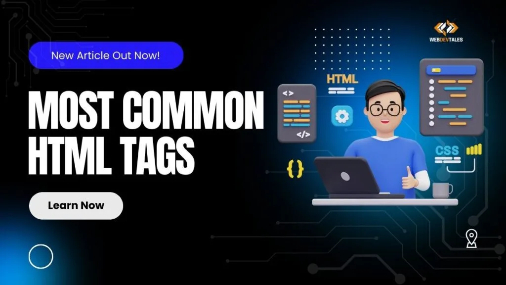 Most Common HTML Tags: 24 Dynamic Tags for Impactful Design