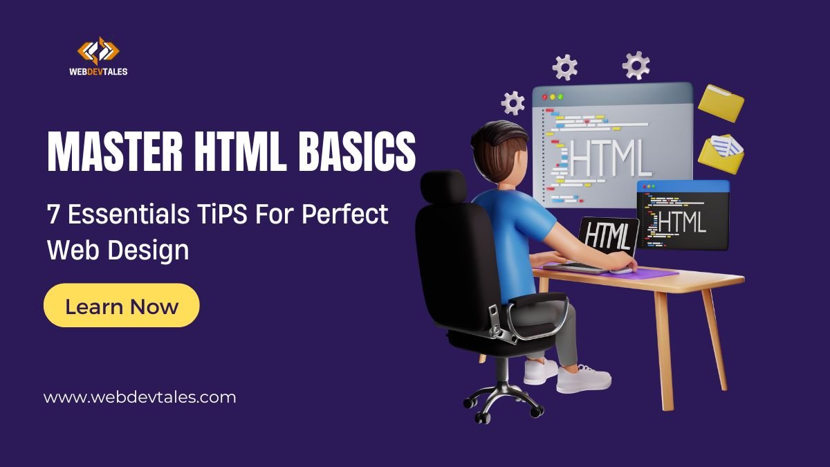 Read more about the article Master HTML Basics: 7 Essential Tips for Perfect Web Design