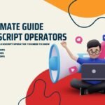 The Ultimate Guide to JavaScript Operators: 12 Essential Types You Need to Know