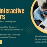 HTML Interactive Elements: The Ultimate Guide to Elevating User Experience