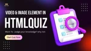 Read more about the article Video & Image Element in HTML Quiz,20 MCQs