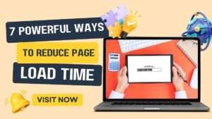 Read more about the article 7 Powerful Ways to Reduce Page Load Time and Boost Your Website Performance