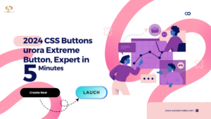 Read more about the article 2024 CSS Buttons: Aurora Extreme Button, Expert in 5 Minutes