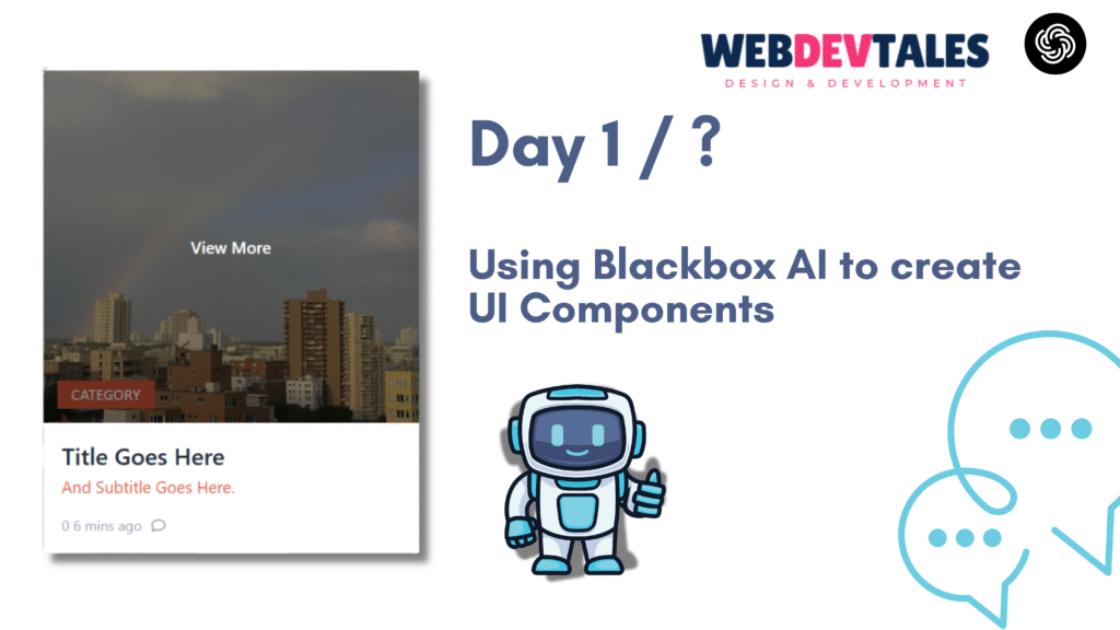 Day 1 Using Blackbox AI to create UI Components